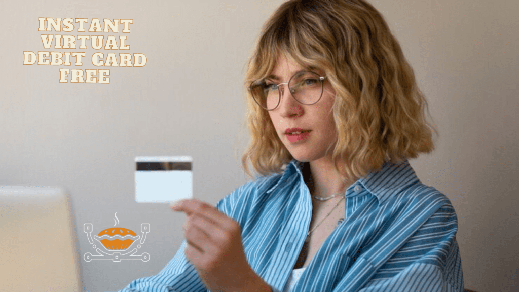 Instant Virtual Debit Card Free